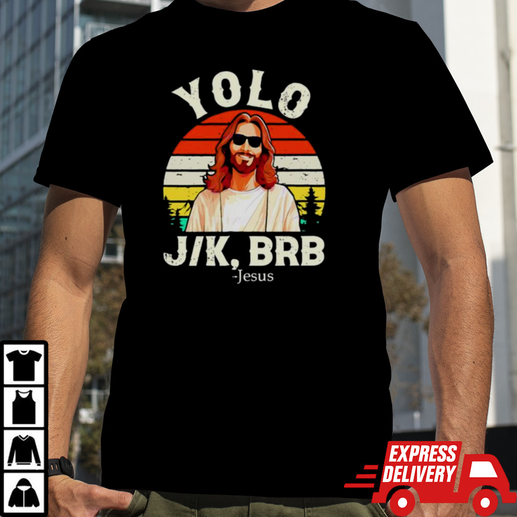 Yolo Jk Brb Jesus Easter day vintage shirt