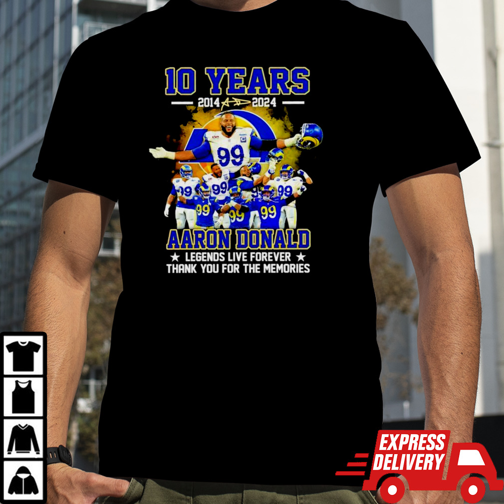 10 Years 2014 2024 Aaron Donald Los Angeles Rams Legends Live Forever Thank You Shirt