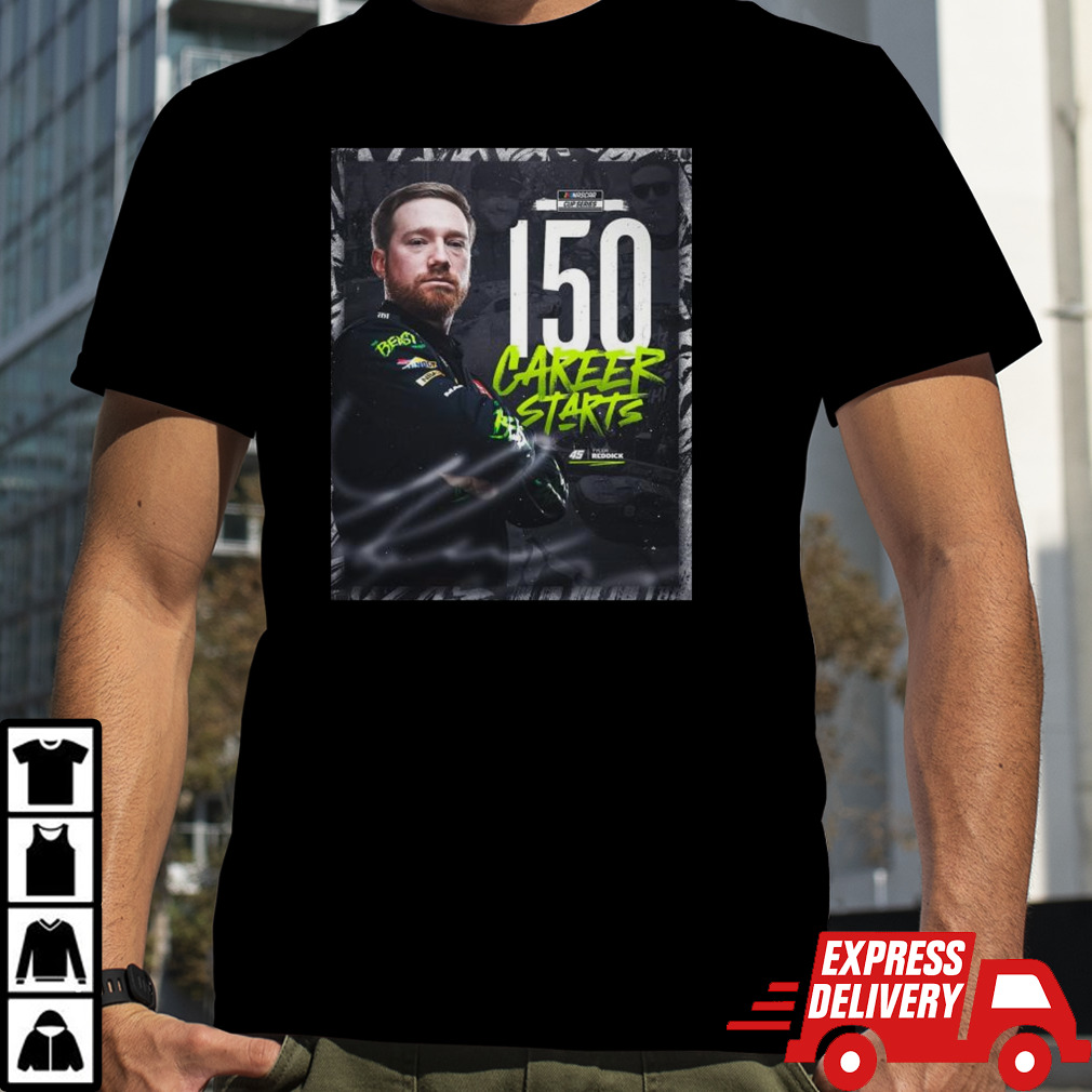 Congratulations To Tyler Reddick 150 Starts And Many More in NASCAR Cup Series Shirt