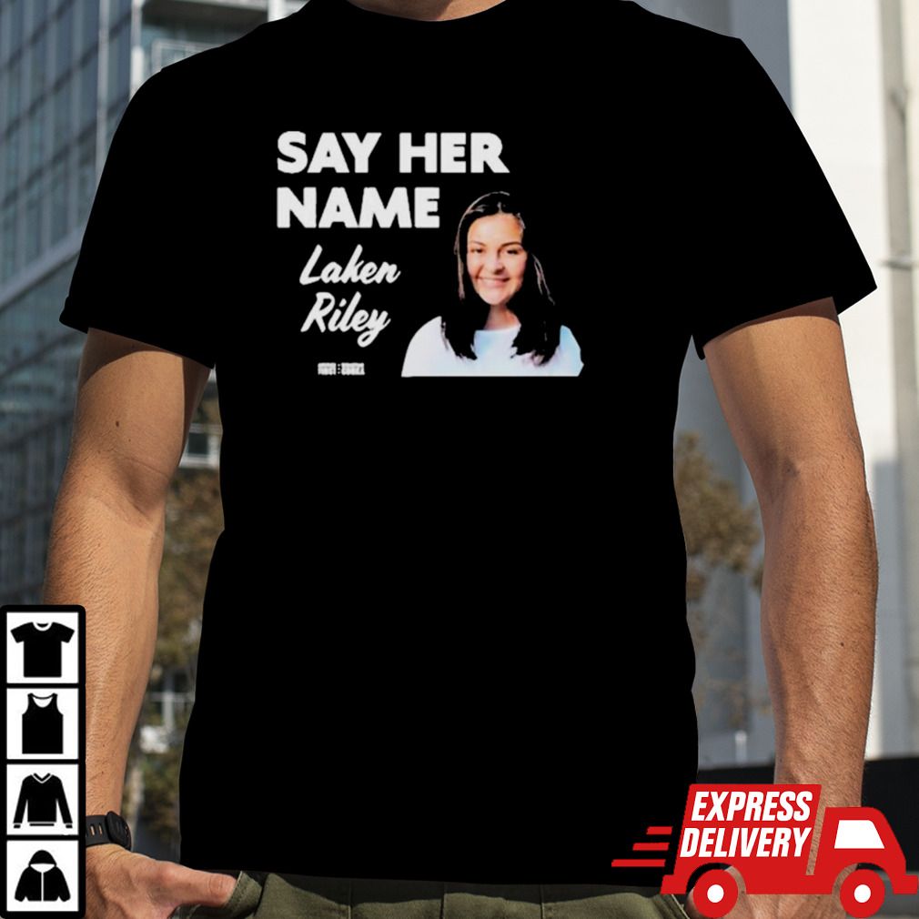 Sebastiangorka Say Her Name Laken Riley T-Shirt