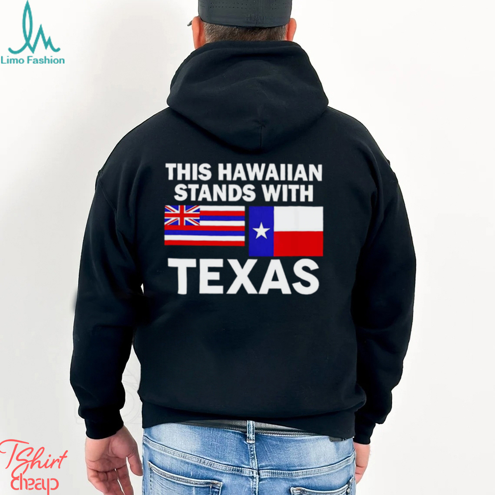 This Hawaiian Stands With Texas Shirt