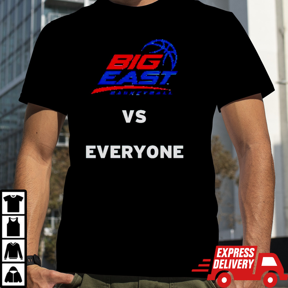 Big east basketball vs everyone shirt