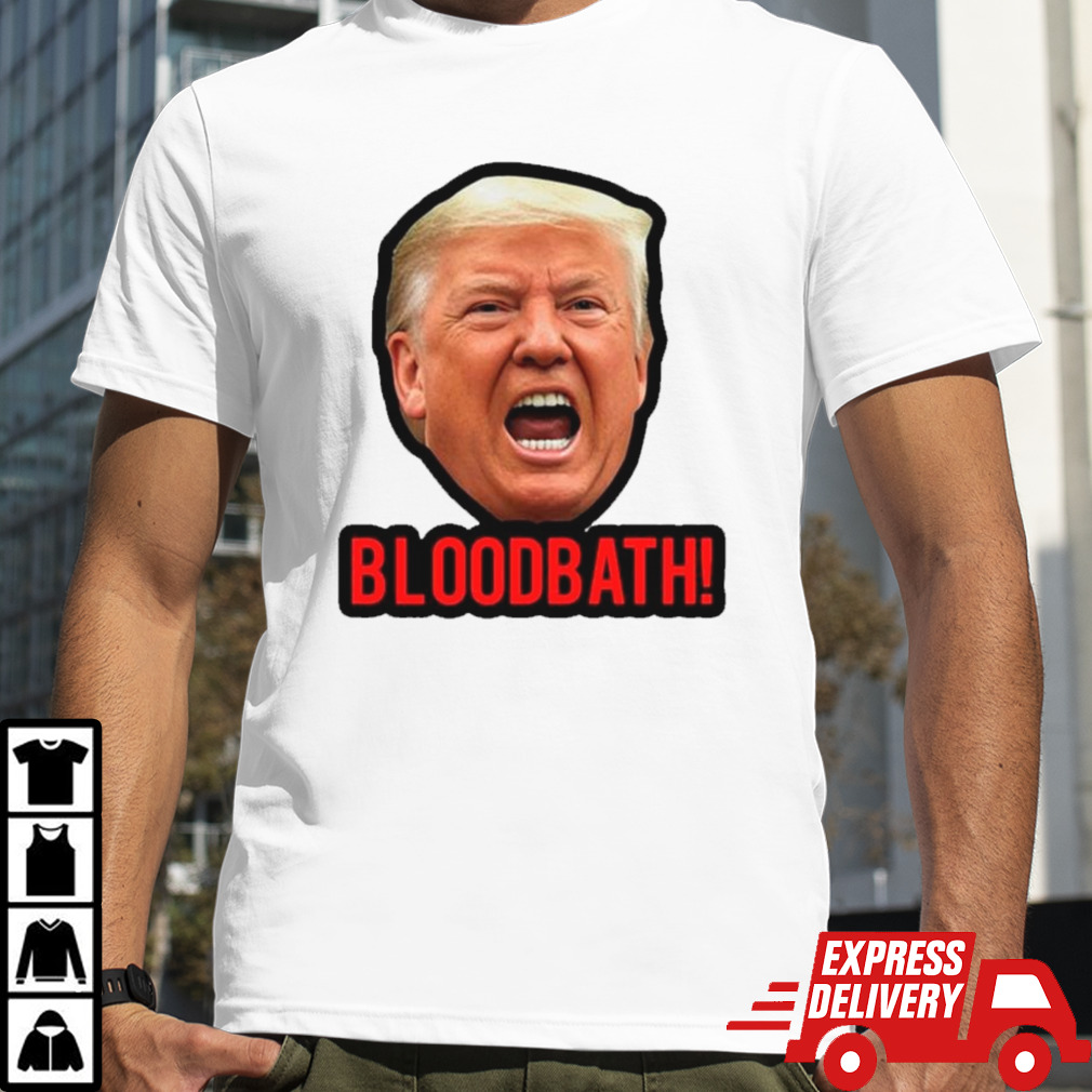 Face Donald Trump Bloodbath meme shirt