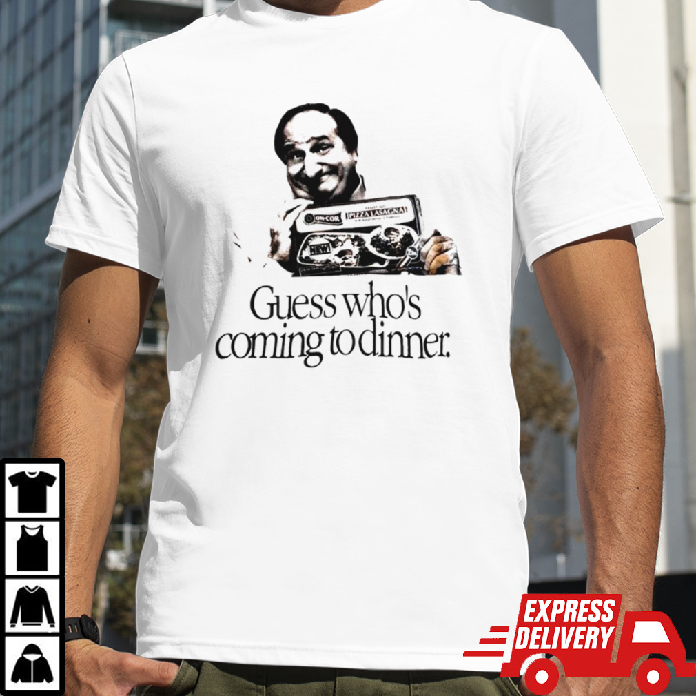 Guess who’s coming to dinner sirt shirt