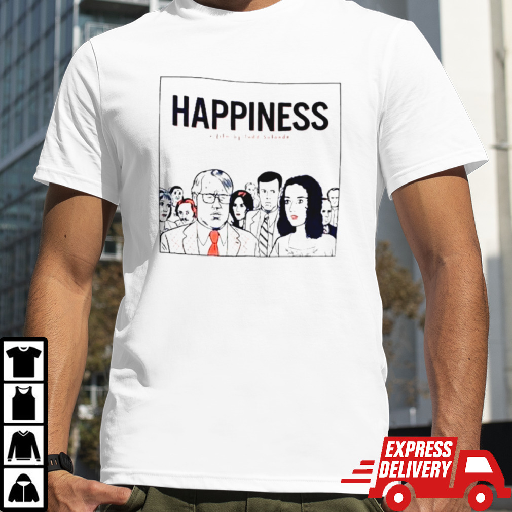 Happiness a film by todd solondz shirt