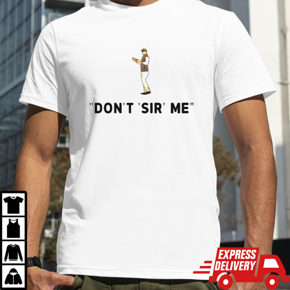 The golf illustrated don’t sir me shirt