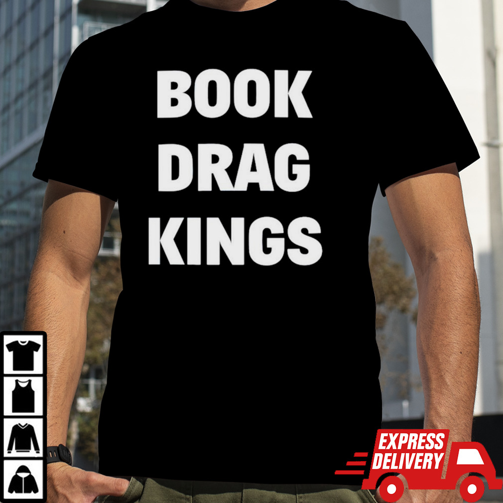 Book drag kings shirt