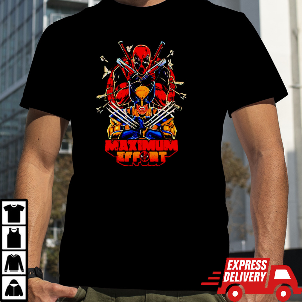 Deadpool and Wolverine maximum effort friends shirt