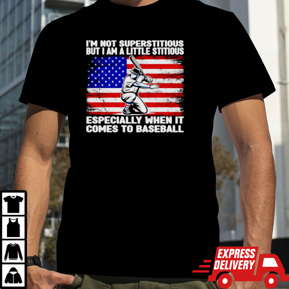 I’m not superstitious but I am a little stitious especially when it comes to baseball shirt