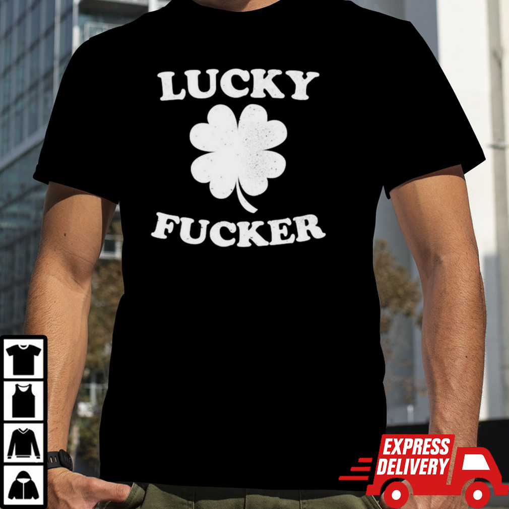 Lucky fucker clover shirt