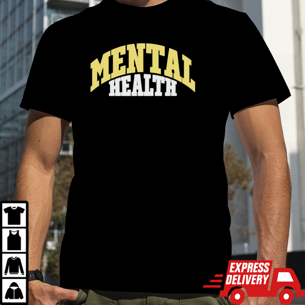 Mental health shirt