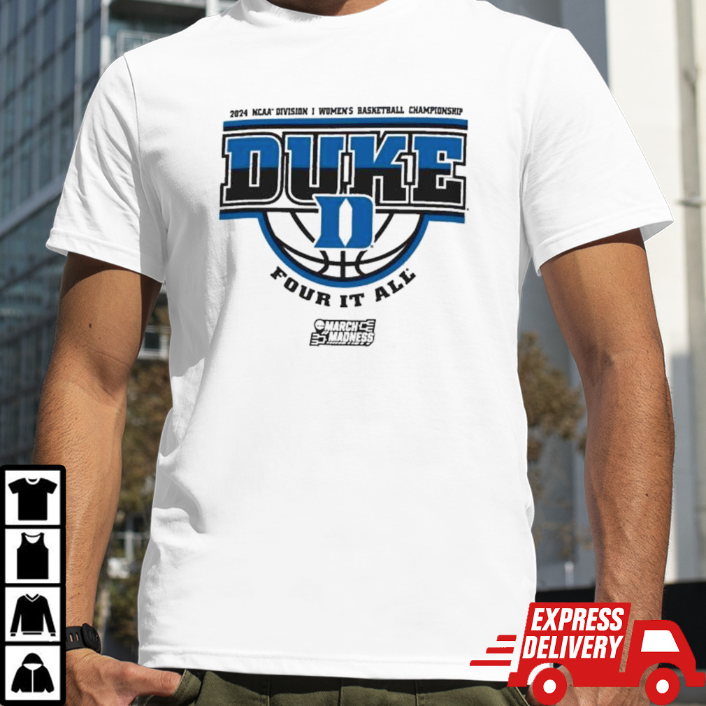 Duke Blue Devils 2024 NCAA Division I Women’s Basketball Championship Four It All Shirt