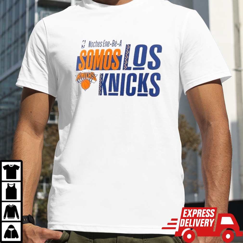 New York Knicks NBA Noches Ene-Be-A Somos Los Knicks 2024 Shirt