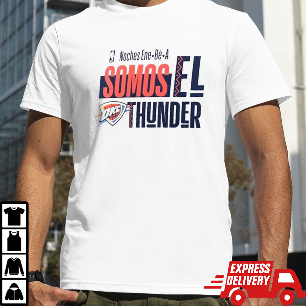 Oklahoma City Thunder NBA Noches Ene-Be-A Somos Los Thunder 2024 Shirt