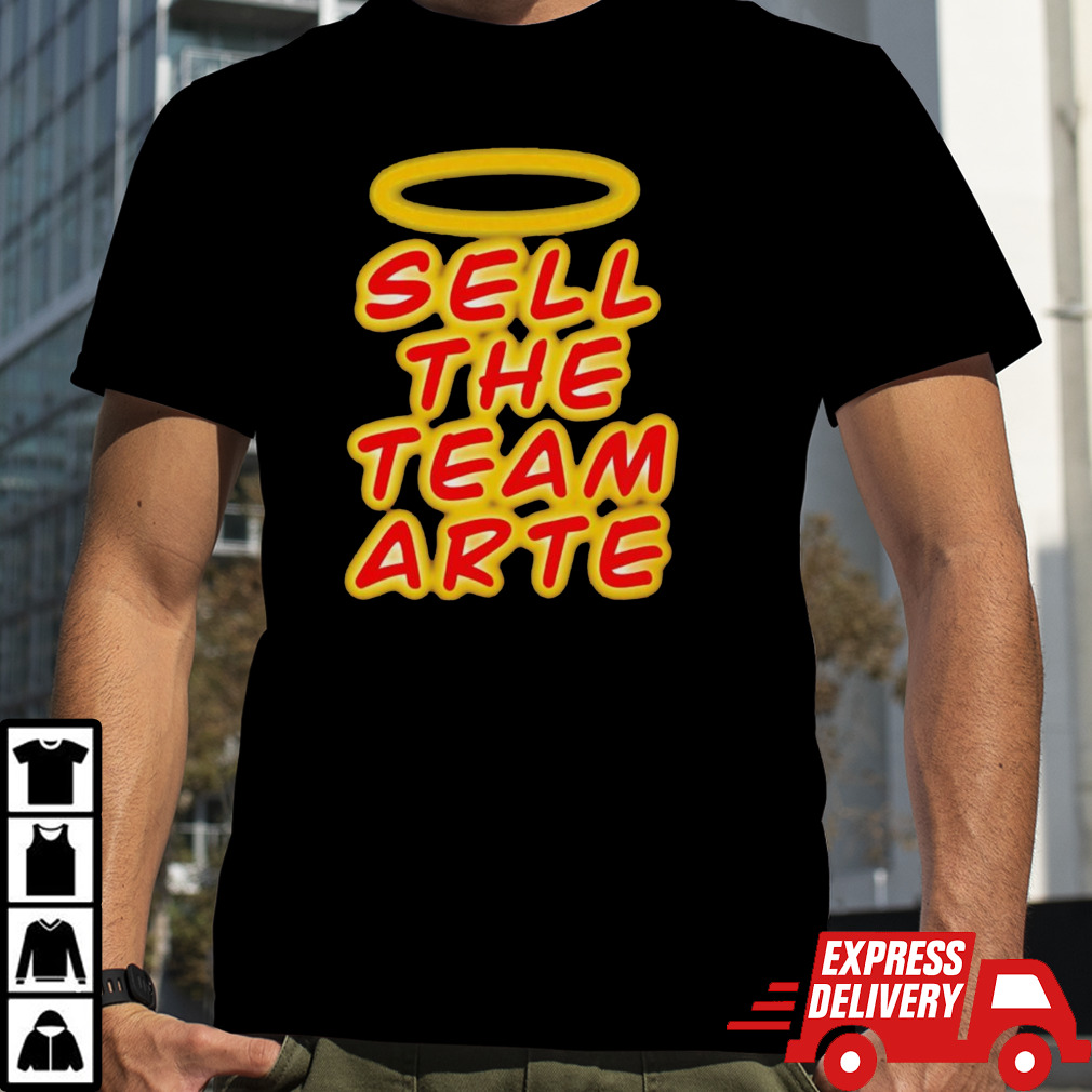 Sell the team arte shirt