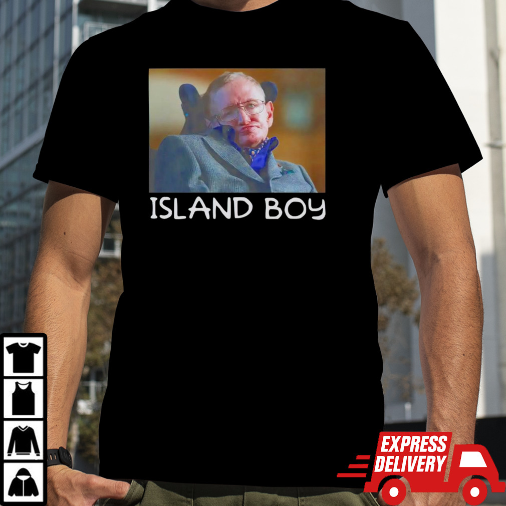 Stephen Hawking Island Boy shirt