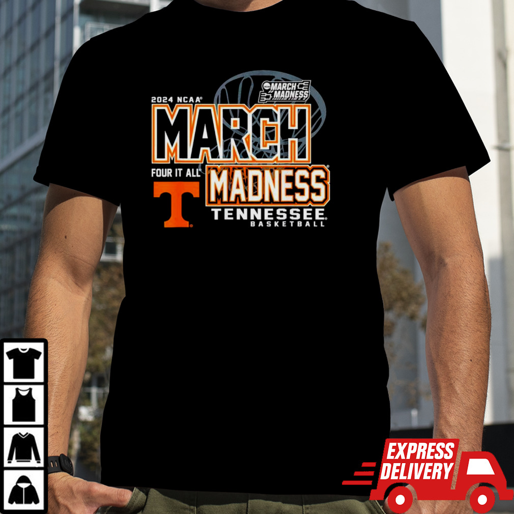 Tennessee Volunteers 2024 NCAA Basketball March Madness Four it all shirt