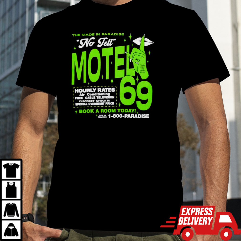 The made in Paradise no tell motel 69 book a room today shirt