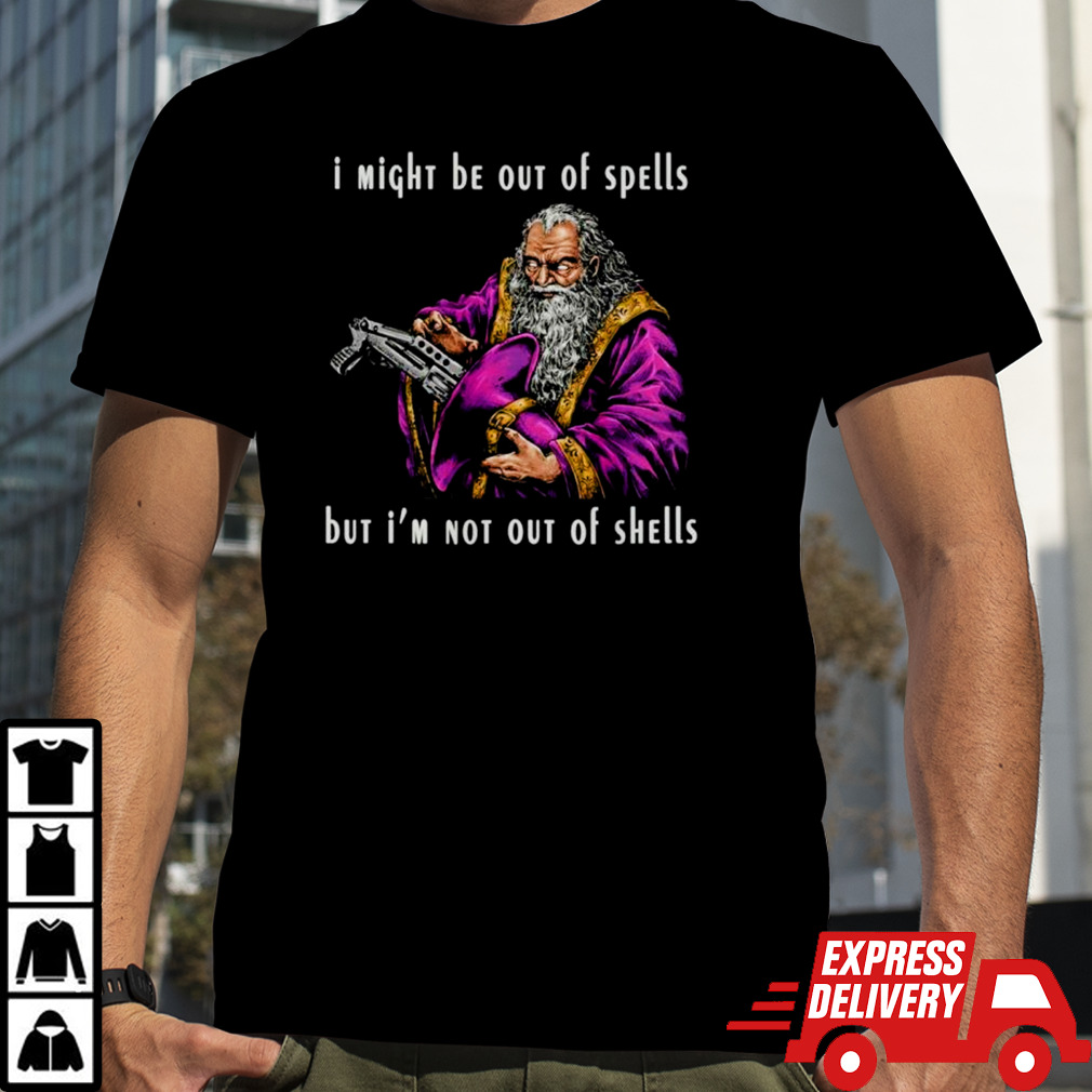 Wizard I might be out of spells but I’m not out of shells shirt