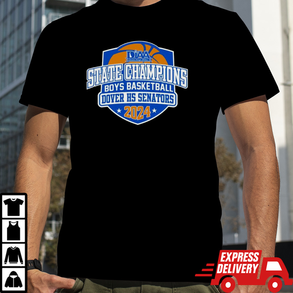 Dover HS Senators 2024 DIAA Boys basketball State Champions shirt