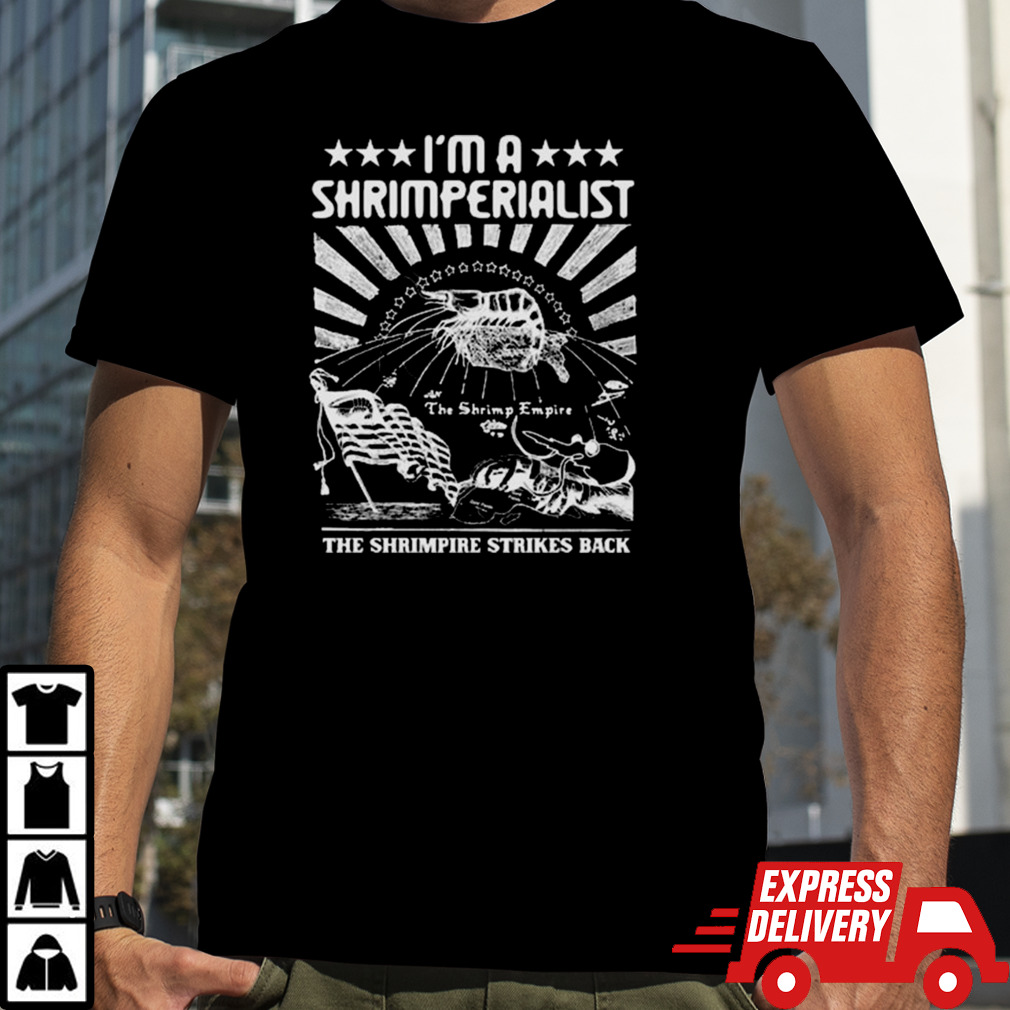 I’m A Shrimperialist The Shrimpire Strikes Back T-shirt