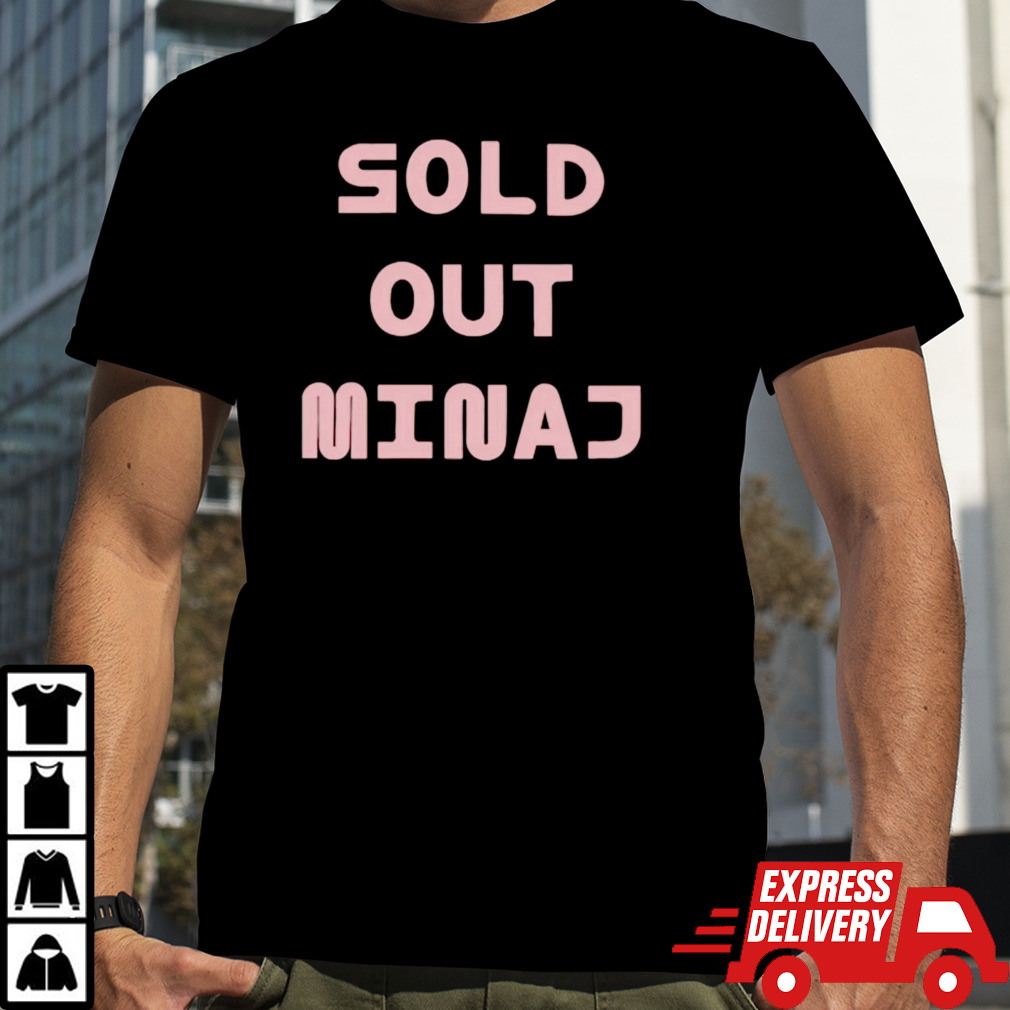 Sold out minaj shirt