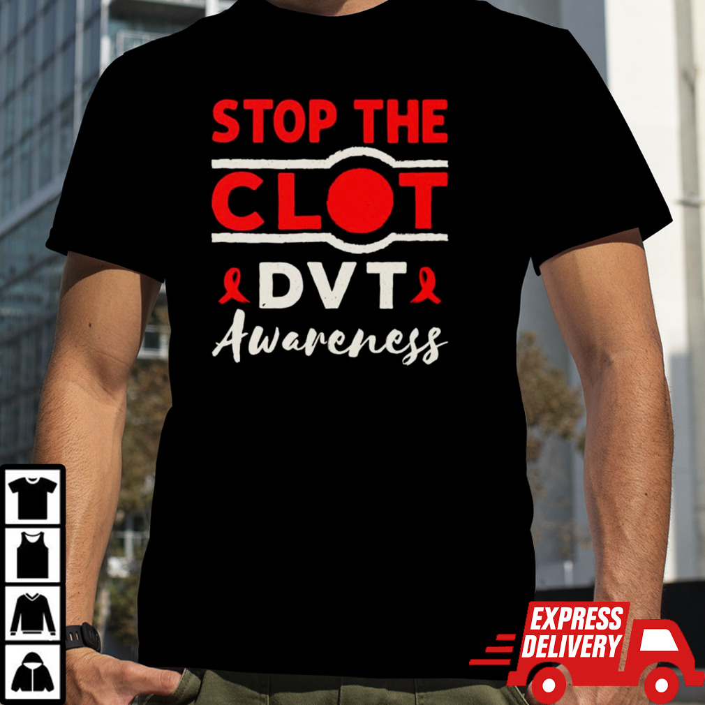 Stop the clot DVT Awareness Deep Vein Thrombosis Essential shirt