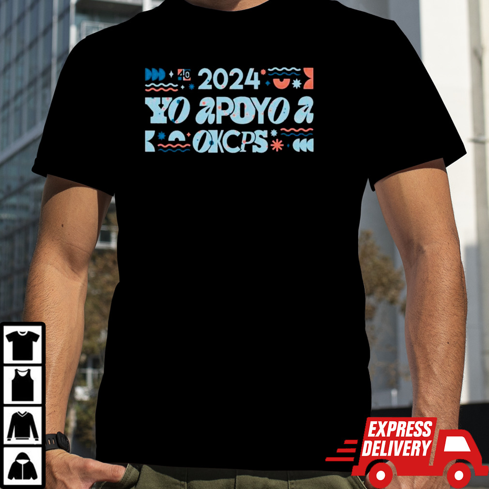 2024 Yo Apoyo a Okcps shirt