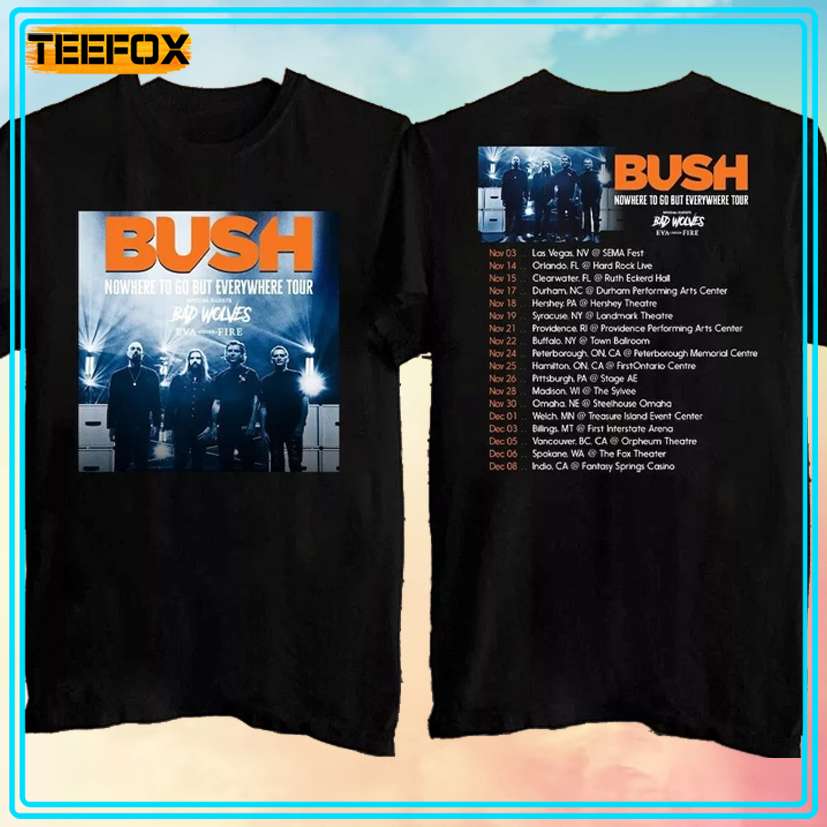 Bush Nowhere To Go But Everywhere Tour 2023 T-Shirt