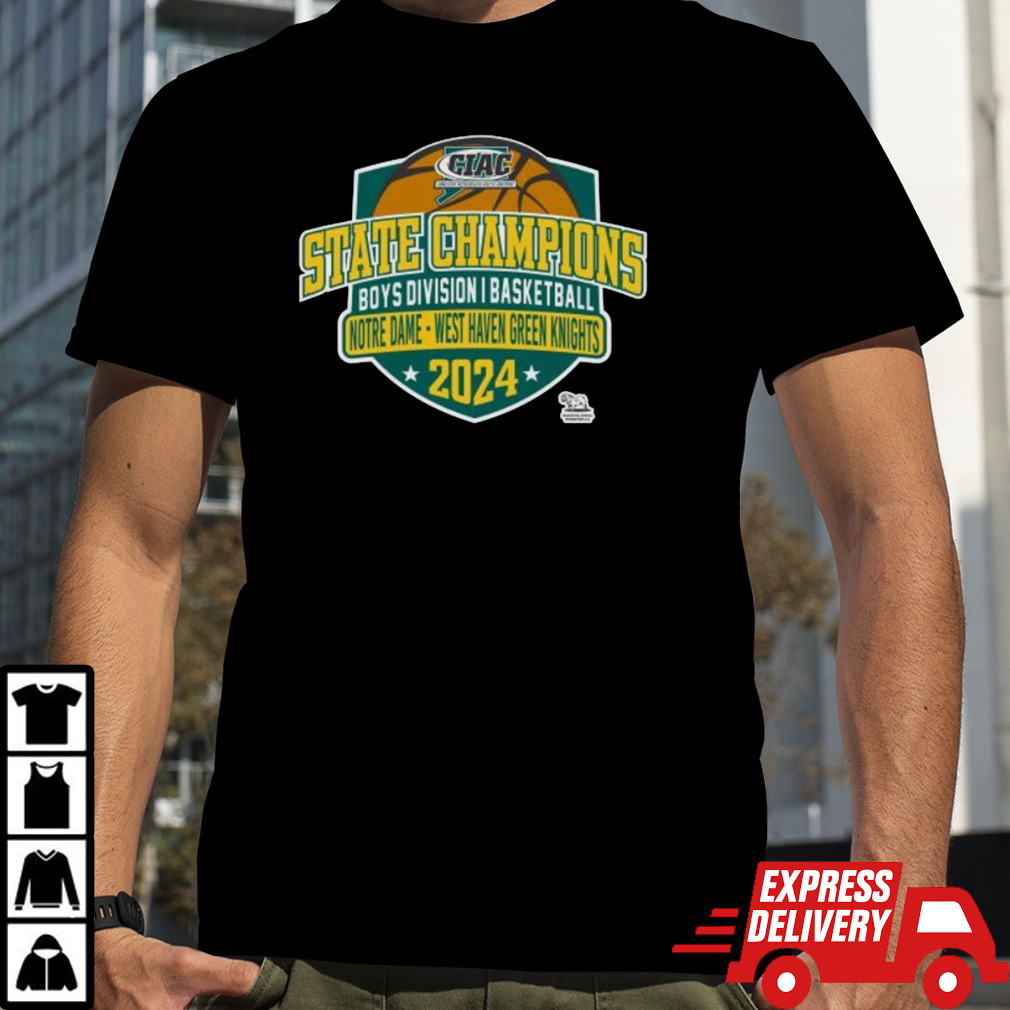 CIAC State Champions Boys Division I Basketball Notre Dame – West Haven Green Knights 2024 shirt