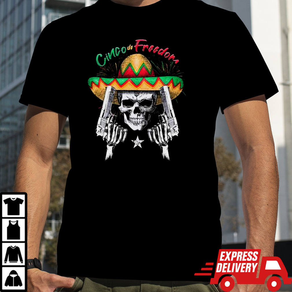 Cinco De Freedom Shirt