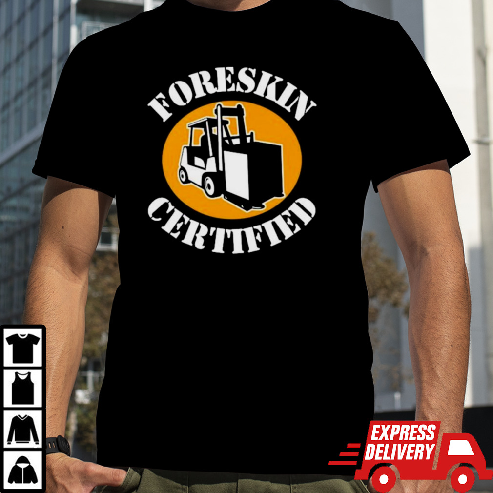 Foreskin Certified shirt