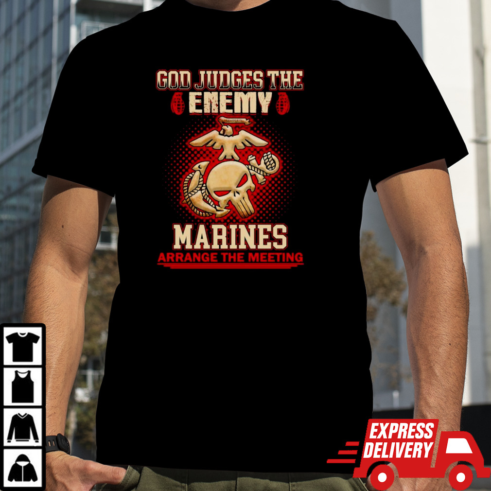 God judges the enemy marins arrange the meeting shirt