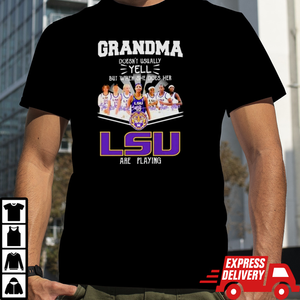 Grandma Doesn’t Usually Yell But When She Does Her LSU Tigers women’s basketball Are Playing Signatures shirt