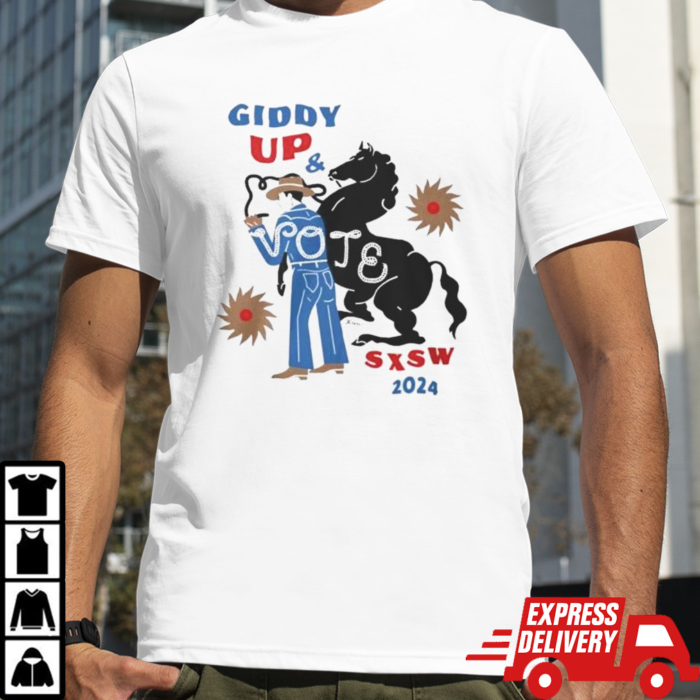 SXSW 2024 Giddy Up Vote Shirt