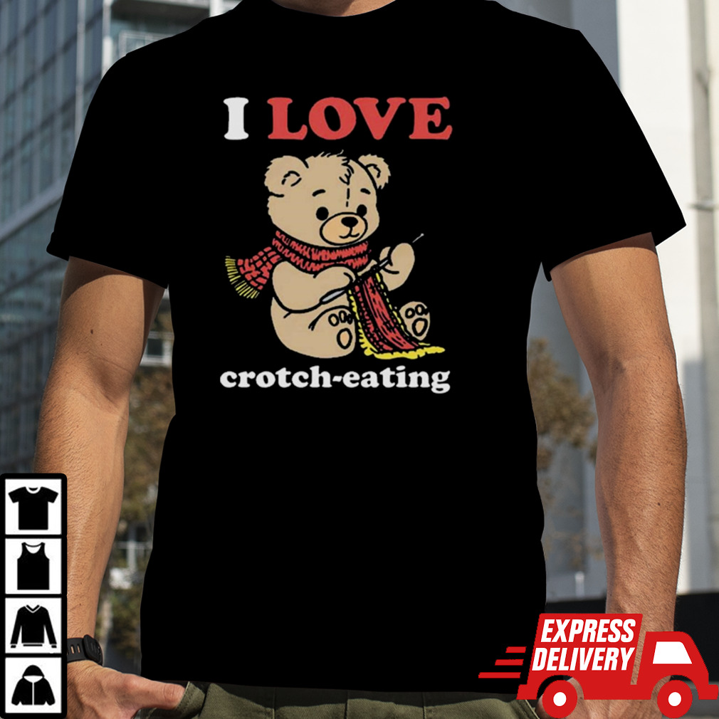 I Love Crotch-Eating T-Shirt