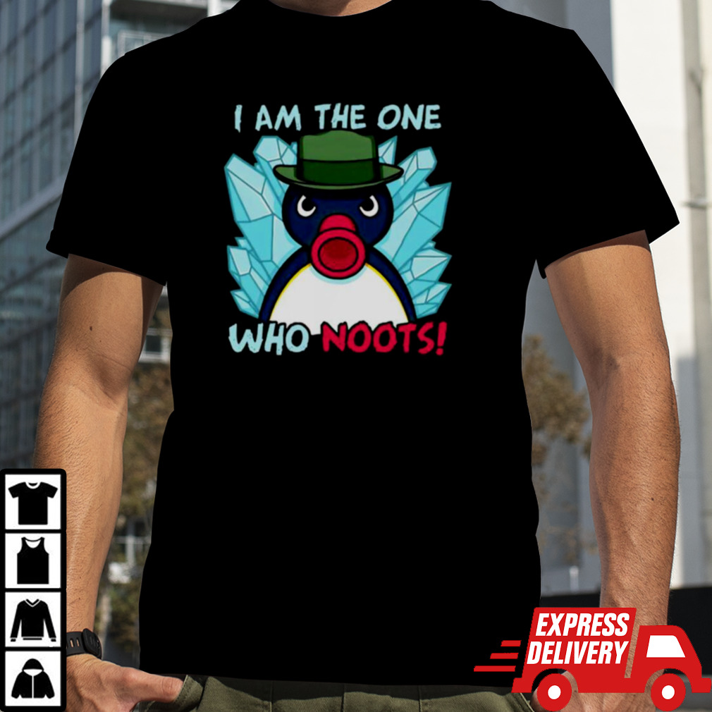 i am the one who noots shirt