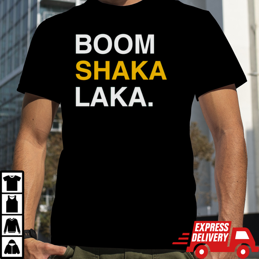 Boom Shaka Laka shirt