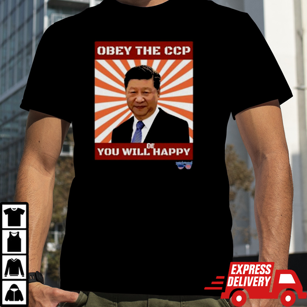 Brendan Kavanagh Xi Jinping Obey The Ccp You Will Be Happy T-Shirt