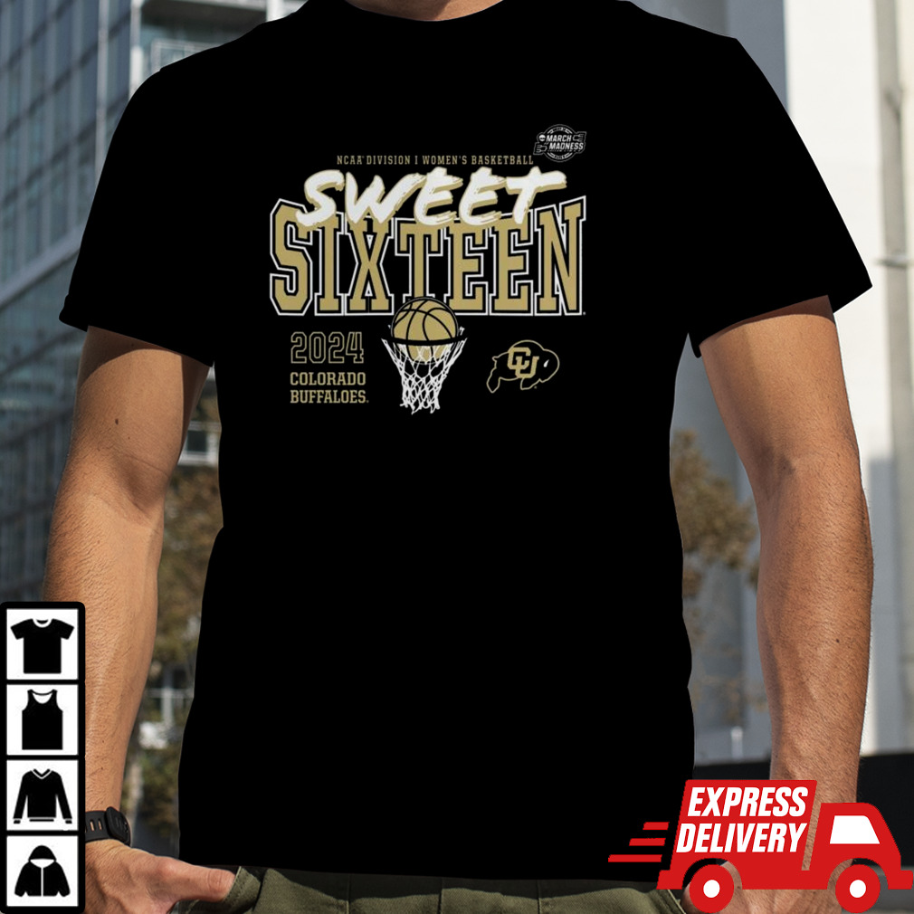 Colorado Buffaloes 2024 Ncaa Women’s Basketball Tournament March Madness Sweet 16 T-shirt