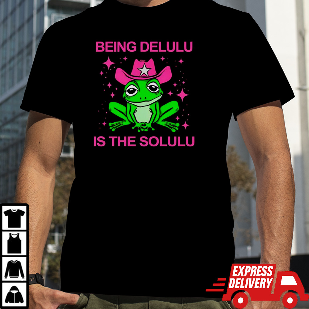 Frog being delulu is the solulu shirt