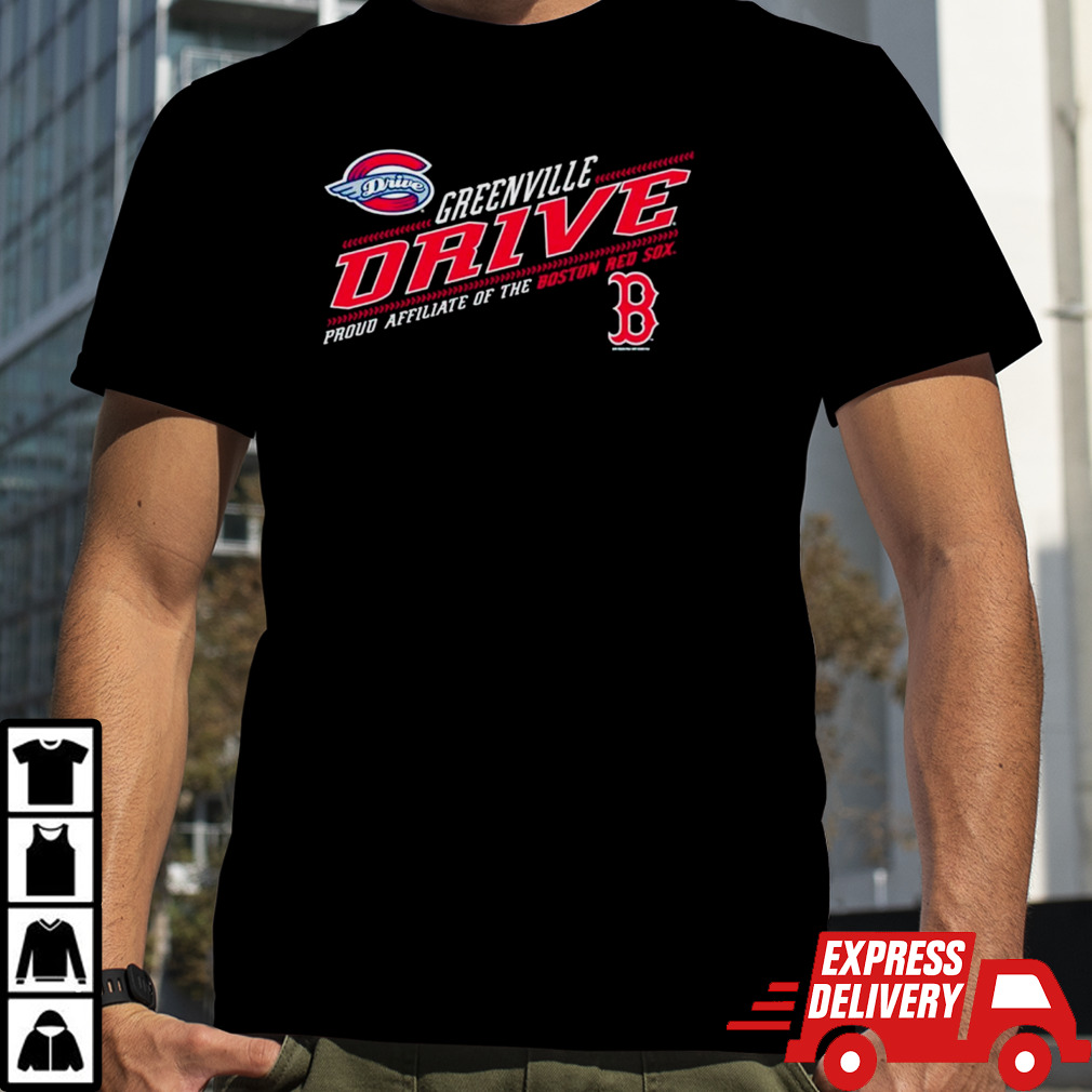 Greenville Drive proud affillate of the Boston Red Sox shirt