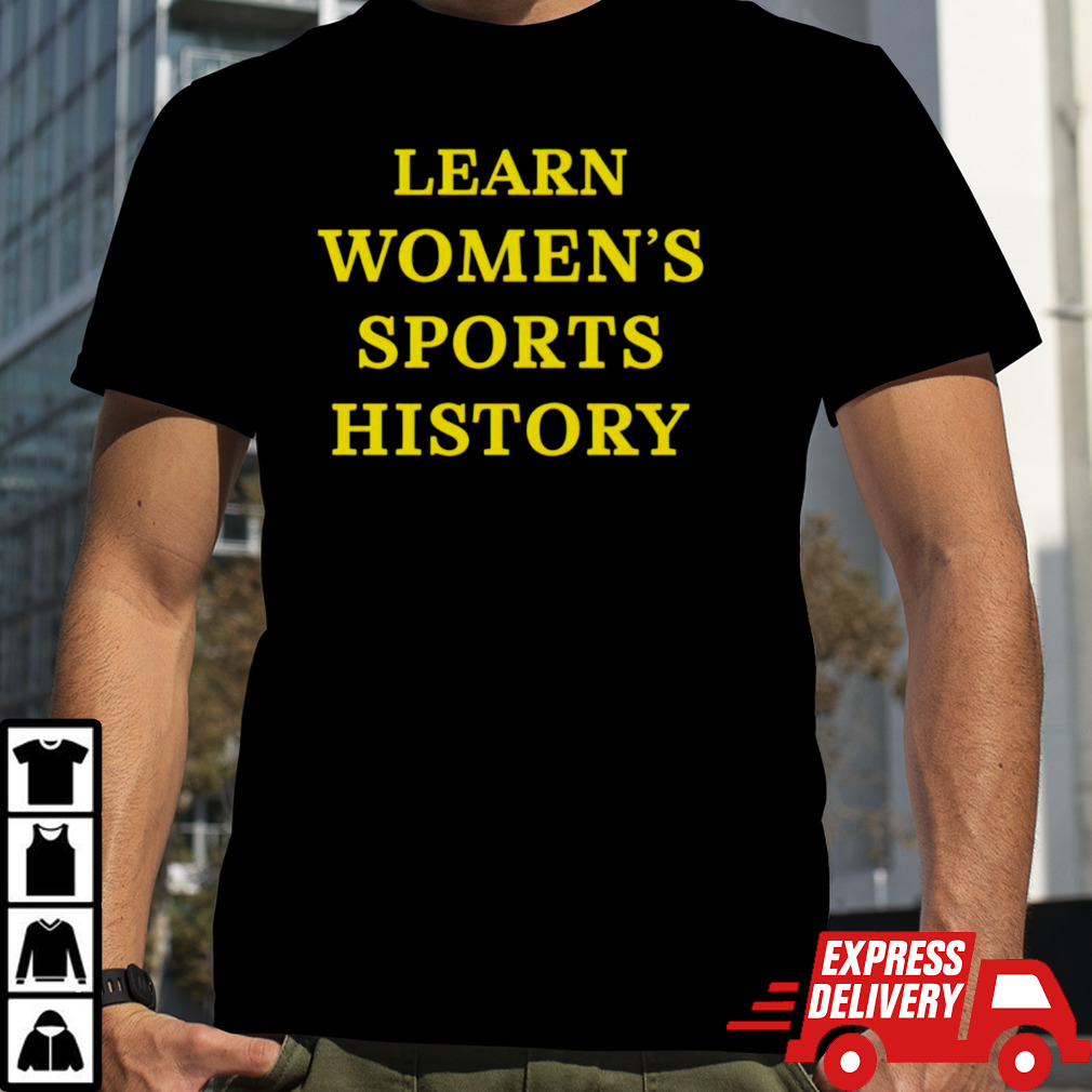 Learn womens sports history shirt