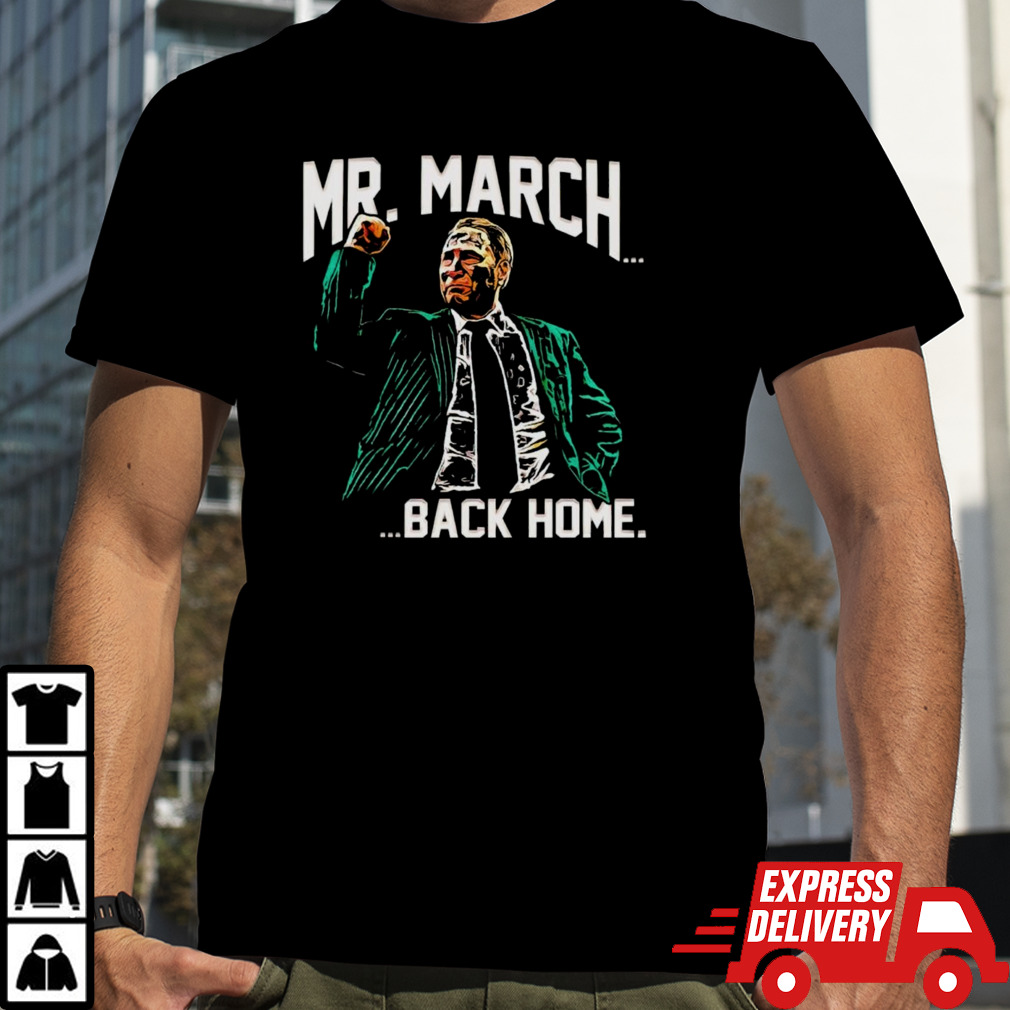 Mr. March back home shirt