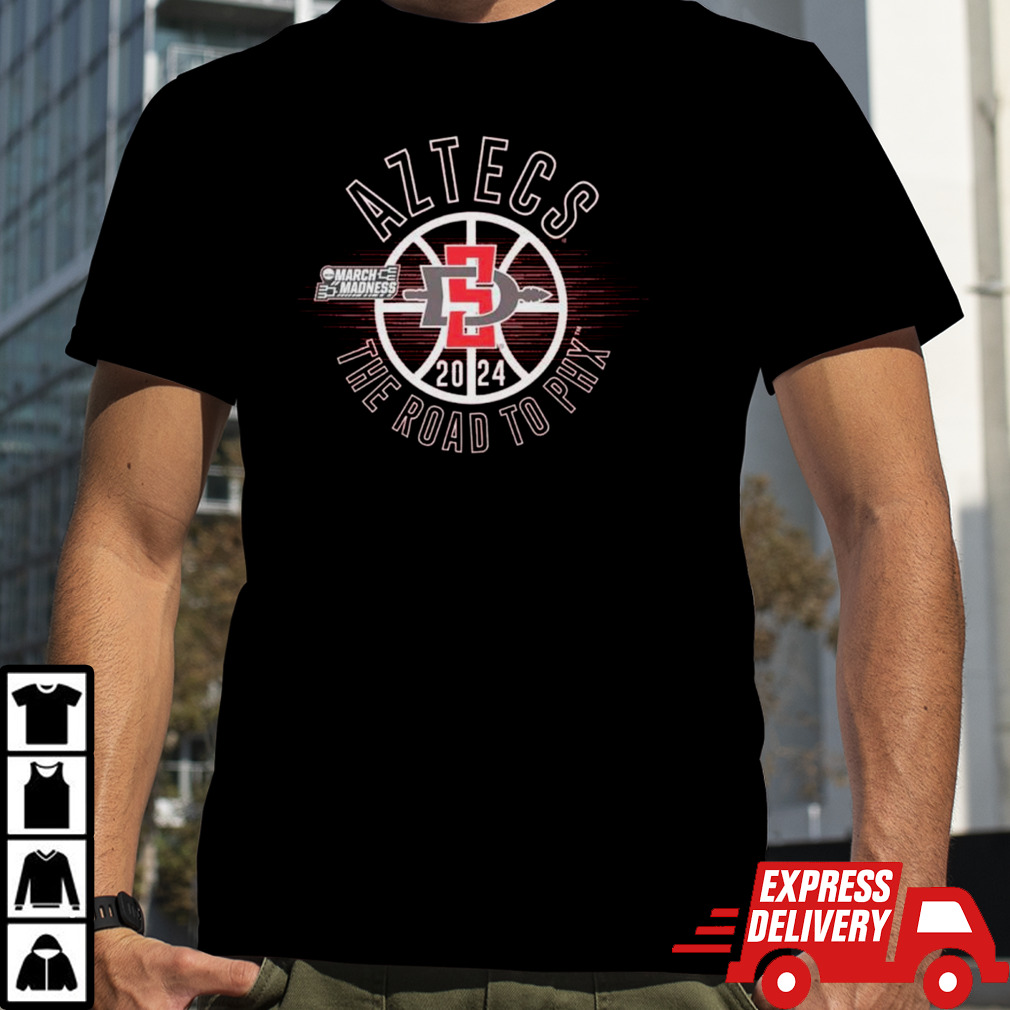 San Diego State Aztecs 2024 March Madness the road to Phx shirt