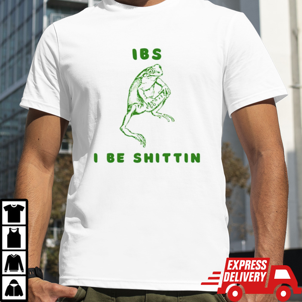 Ibs i be shittin frog shirt