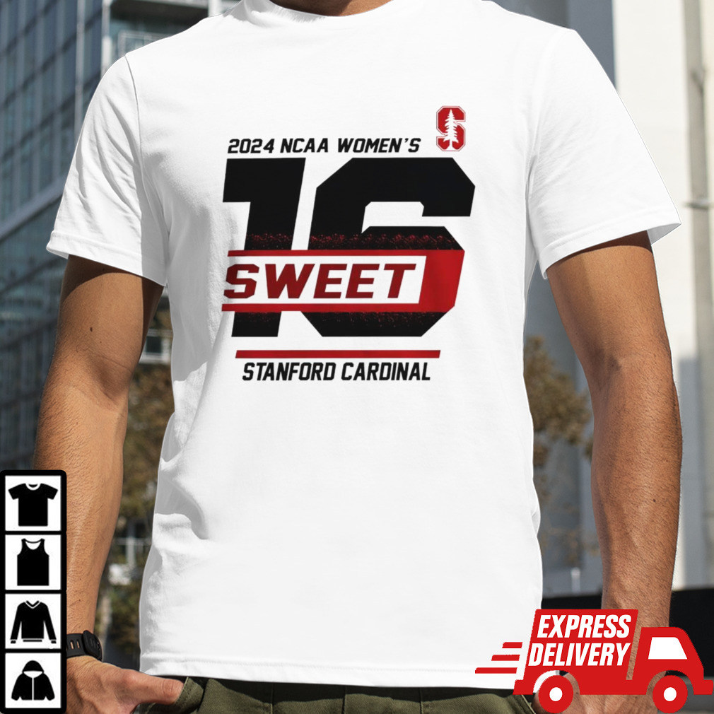 Stanford Cardinal 2024 NCAA Women’s Sweet 16 shirt