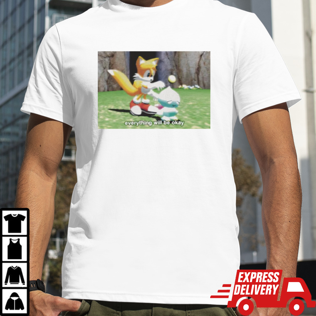 Tails Chao everything will be okay shirt