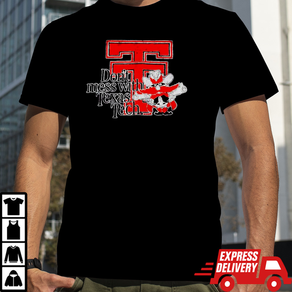 Texas Tech Red Raiders don’t mess with Texas Tech shirt