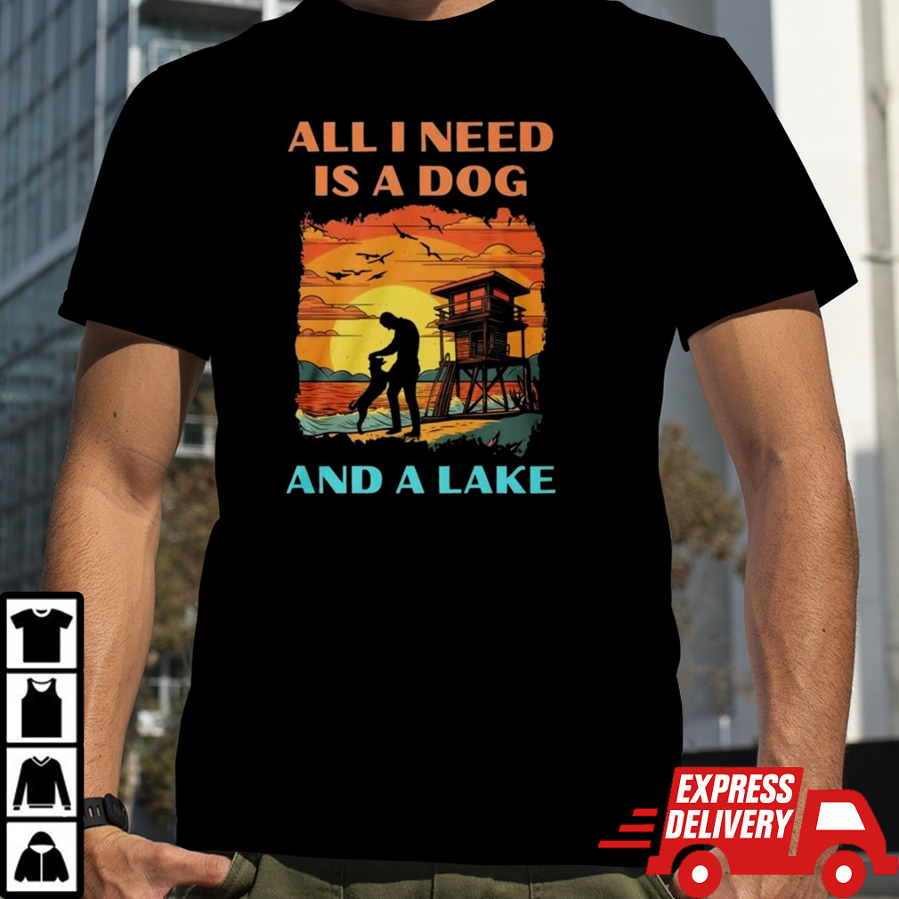 All I Need Is A Dog And A Lake Vintage T-shirt